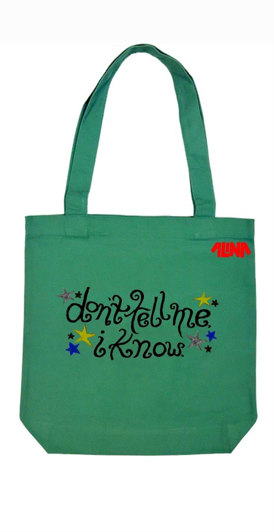 i know, i know, i know, (green tote)
